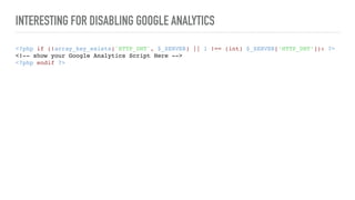 INTERESTING FOR DISABLING GOOGLE ANALYTICS
<?php if (!array_key_exists('HTTP_DNT', $_SERVER) || 1 !== (int) $_SERVER[‘HTTP_DNT’]): ?> 
<!-- show your Google Analytics Script Here --> 
<?php endif ?>
 