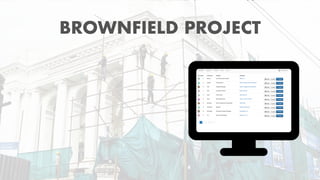 BROWNFIELD PROJECT
 