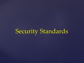 Security Standards
 