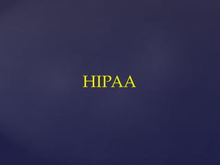 HIPAA
 