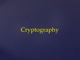 Cryptography
 