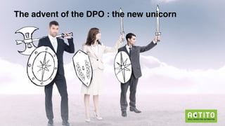 #R18	
GPD
The advent of the DPO : the new unicorn
 