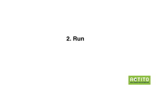 2. Run
 