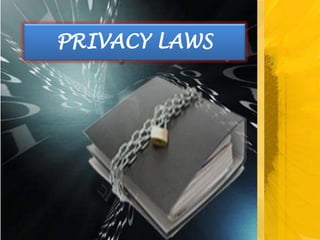 PRIVACY LAWS
 