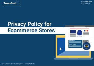 BUY
REFUND POLICY
SHIPPING ADDRESS
I AGREE
PURCHASE
ORDER
Privacy Policy for
Ecommerce Stores
 