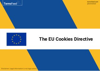 The EU Cookies Directive
 