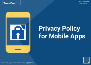 Privacy Policy
for Mobile Apps
 