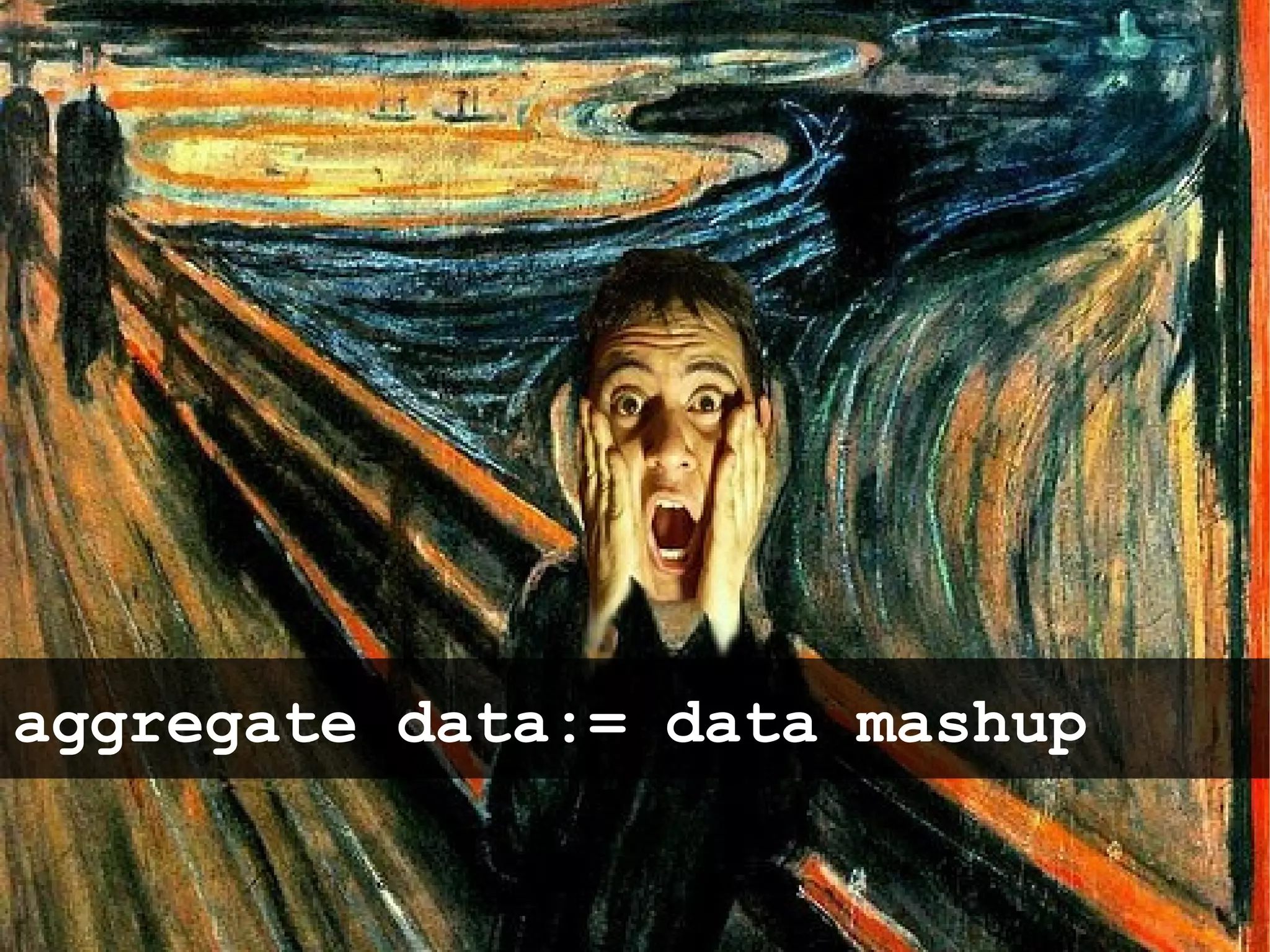 aggregate data:= data mashup 