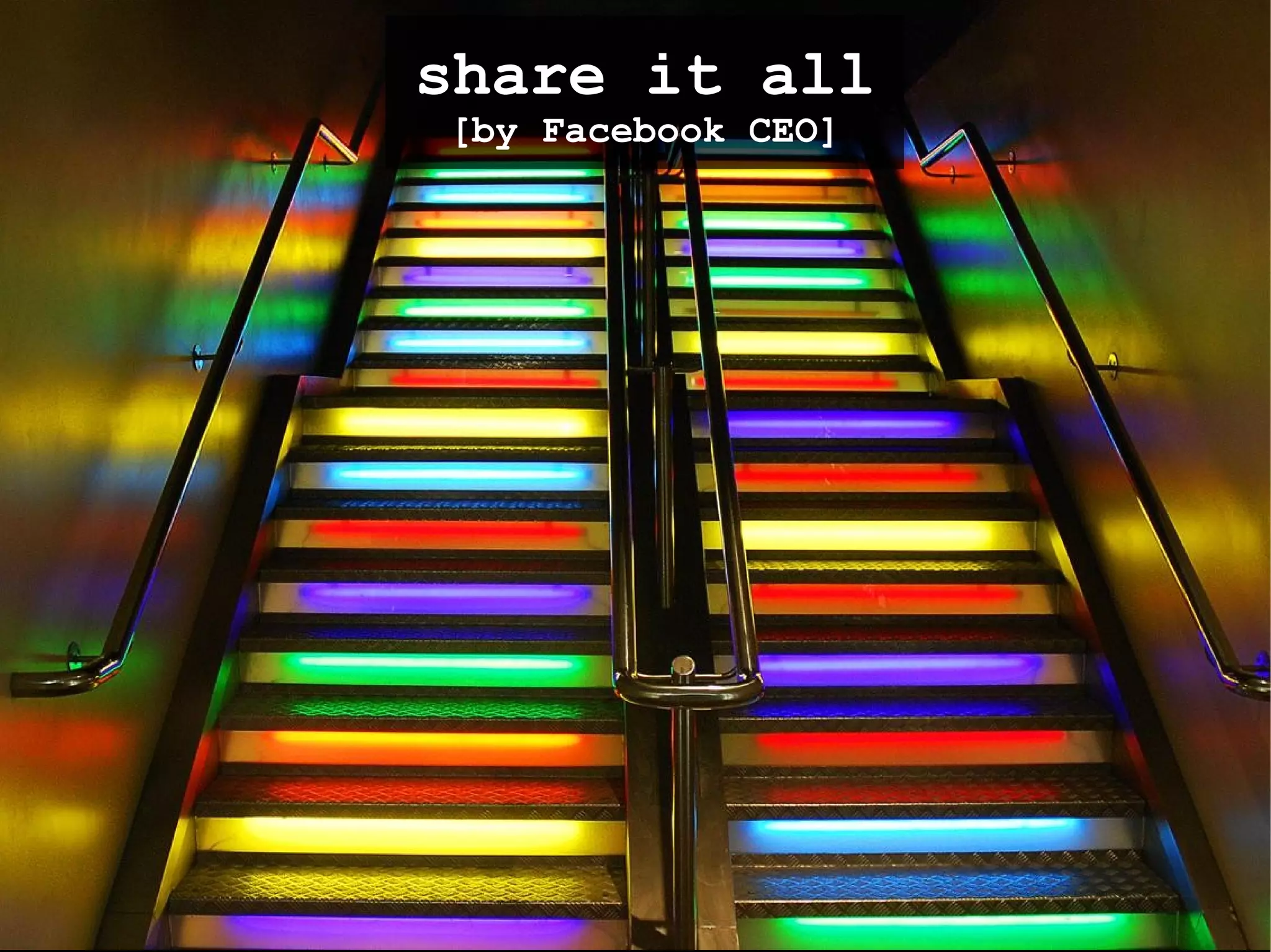 share it all [by Facebook CEO] 