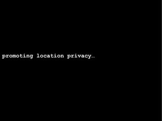 promoting location privacy… 