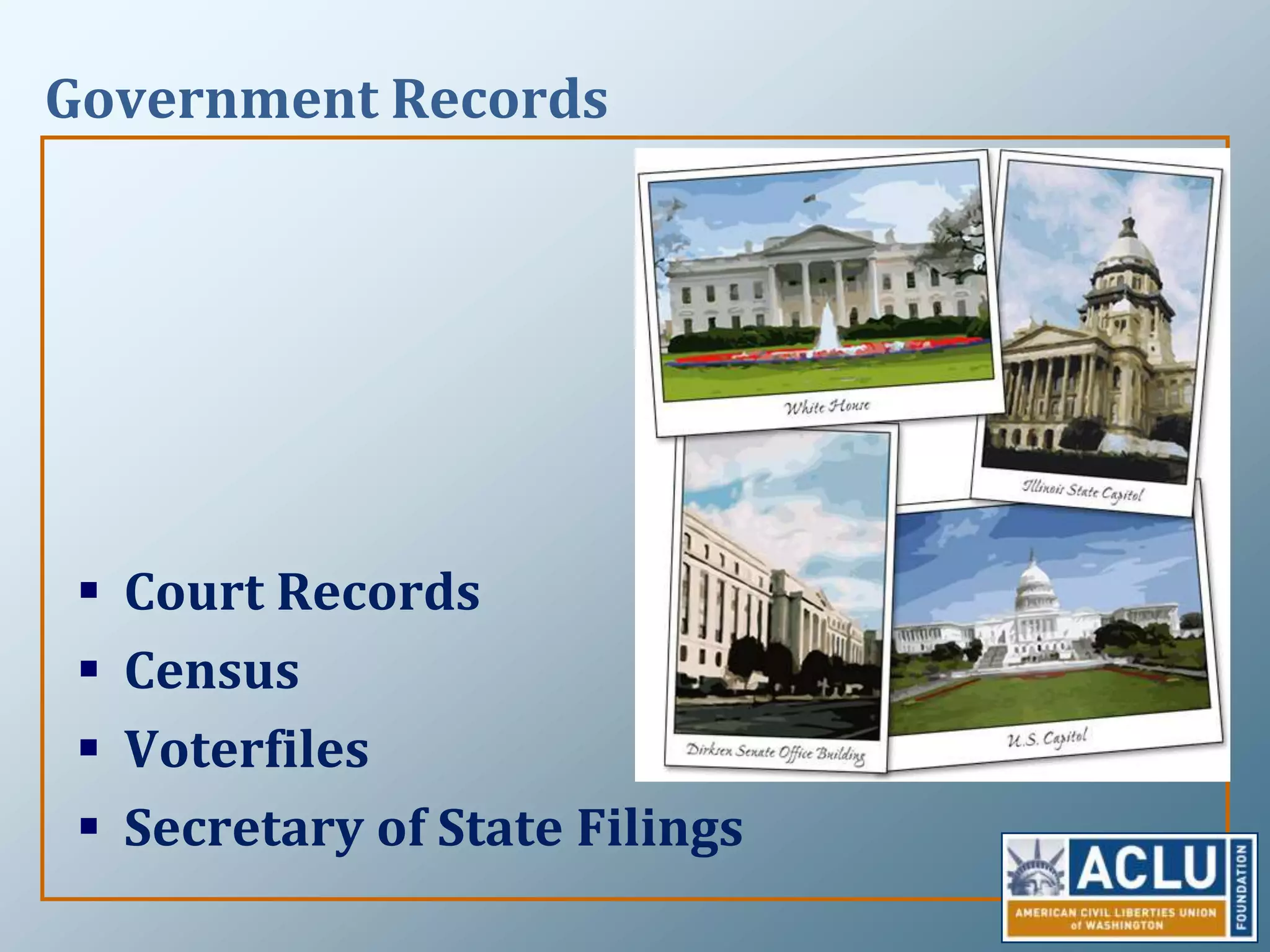 Government RecordsCourt RecordsCensusVoterfilesSecretary of State Filings