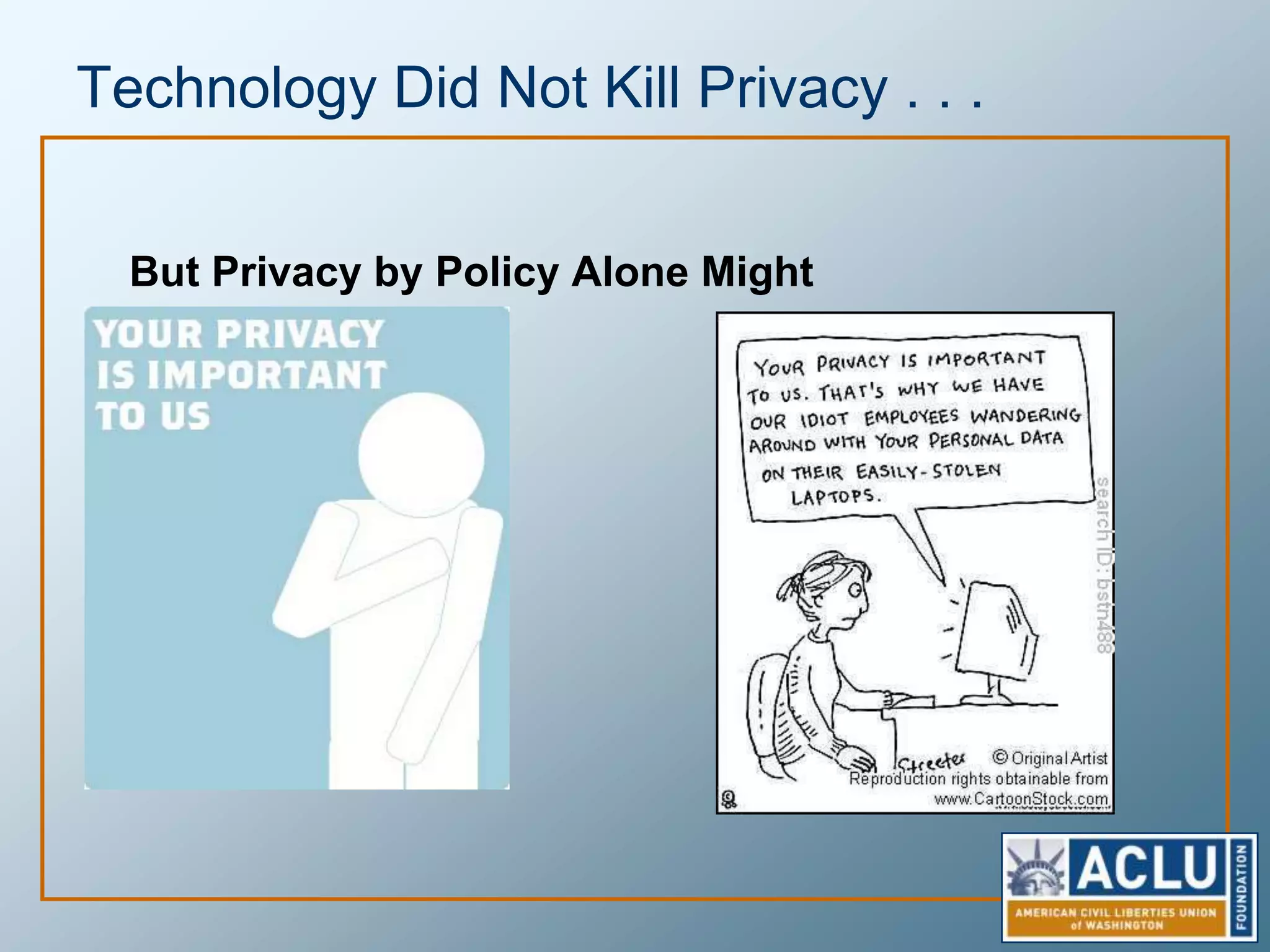 What Must Be Done?Update ECPA and enact comprehensive technology specific privacy laws