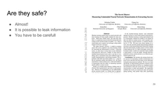 Are they safe?
● Almost!
● It is possible to leak information
● You have to be carefull
29
 