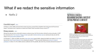 What if we redact the sensitive information
● Netfix 2
30
 