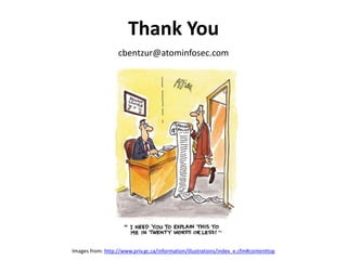 Thank You
                  cbentzur@atominfosec.com




Images from: http://www.priv.gc.ca/information/illustrations/index_e.cfm#contenttop
 