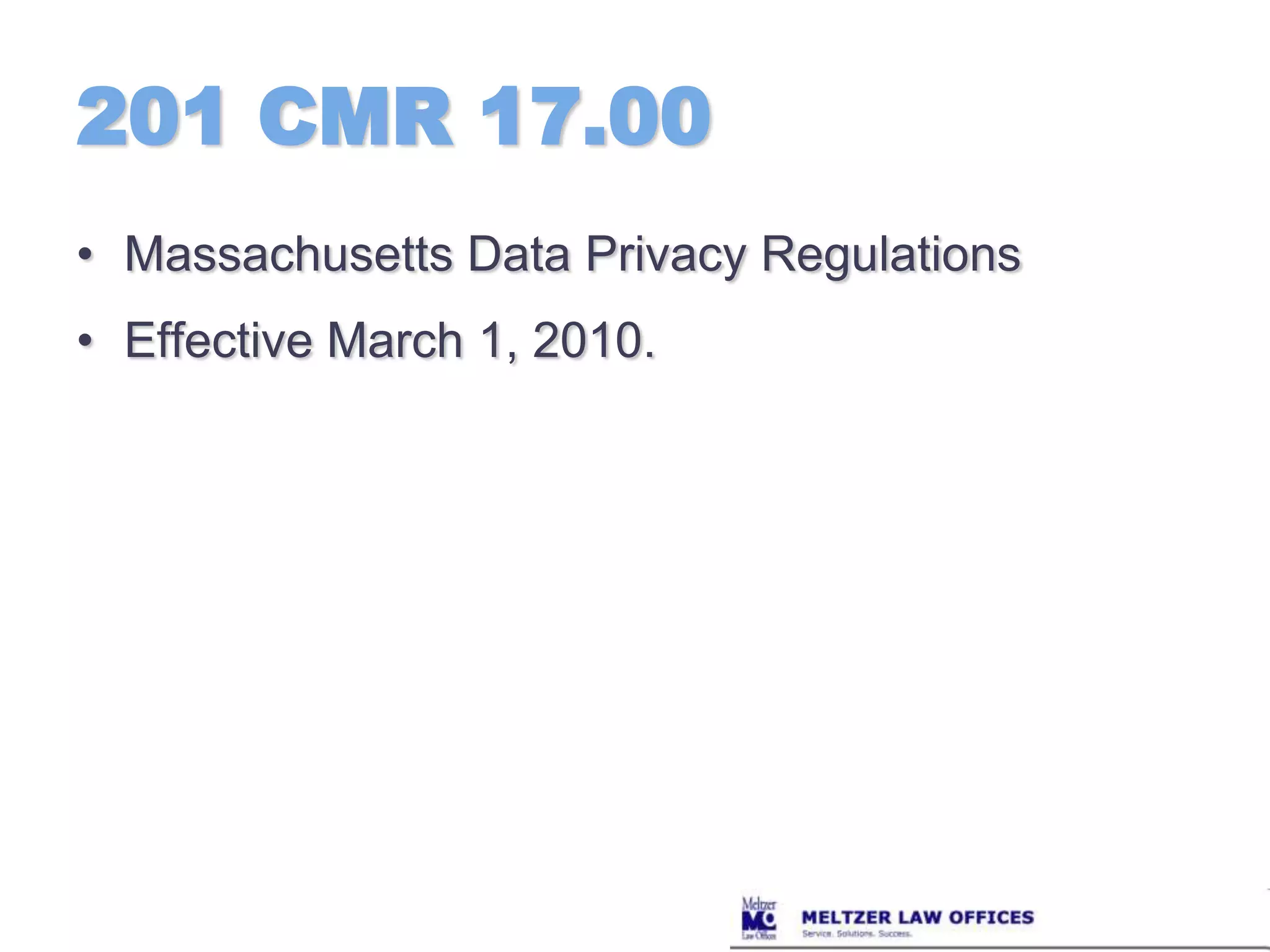 201 CMR 17.00Massachusetts Data Privacy RegulationsEffective March 1, 2010.