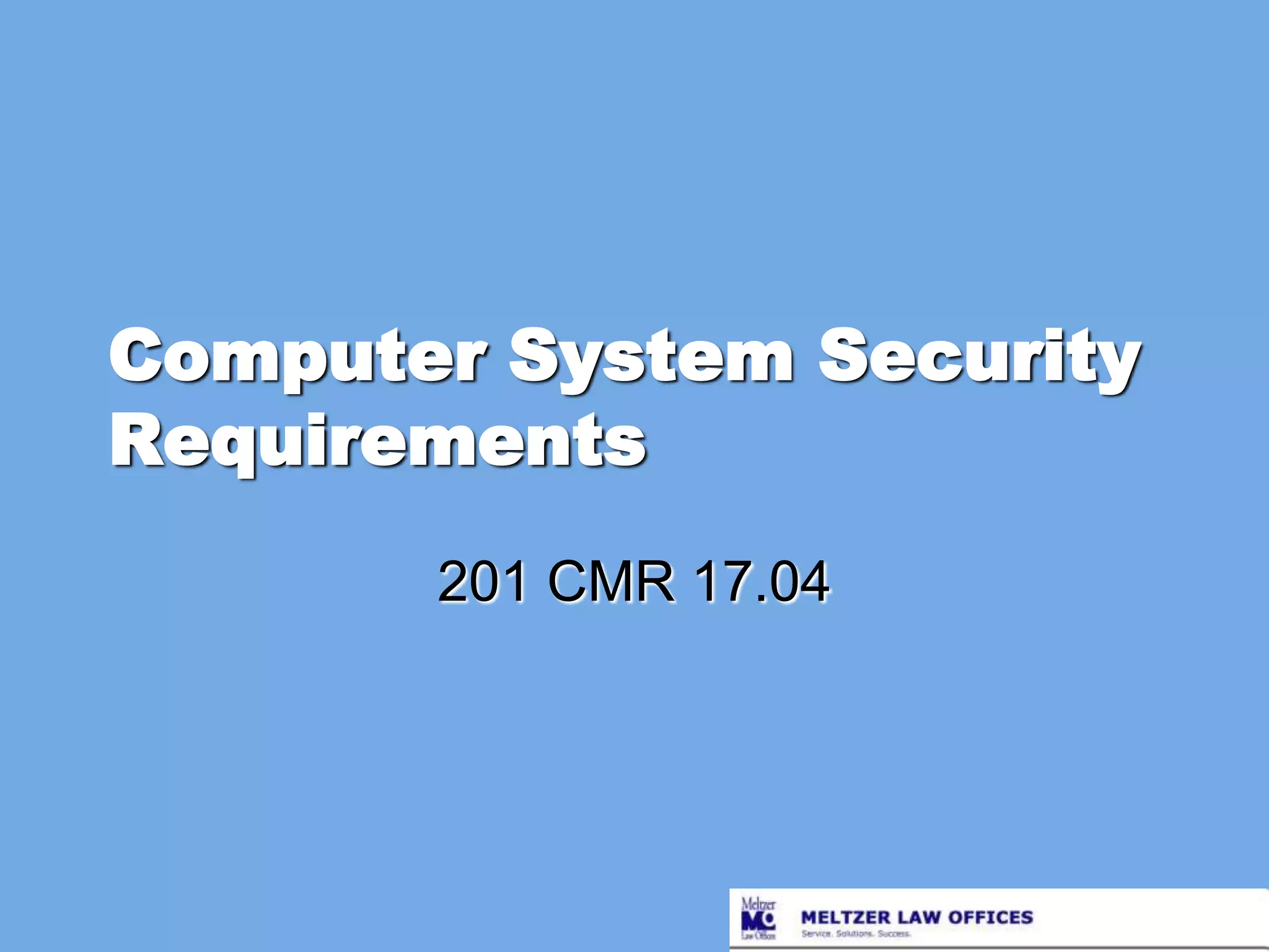 Computer System SecurityRequirements201 CMR 17.04