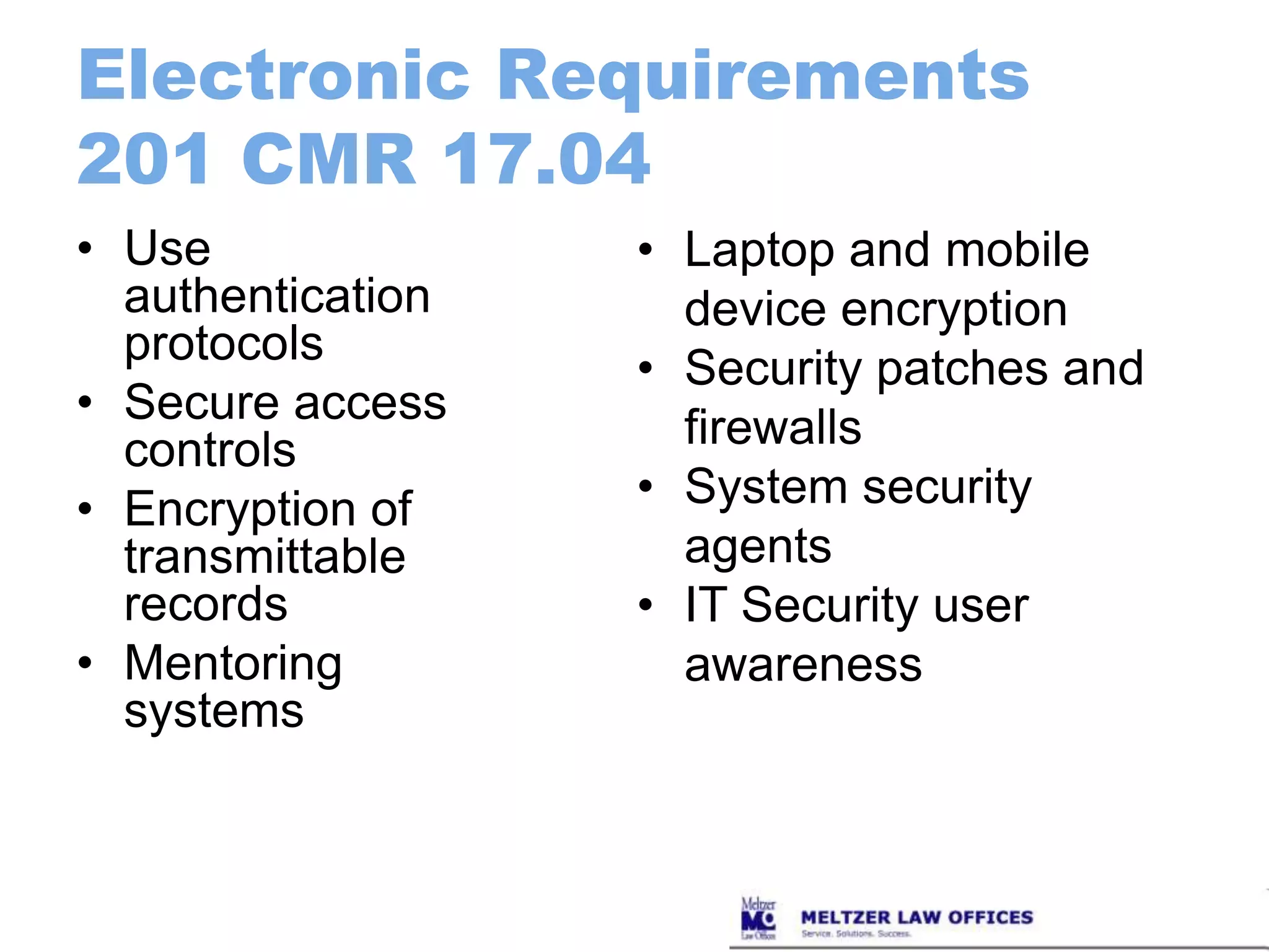 Electronic Requirements201 CMR 17.04Laptop and mobile device encryption