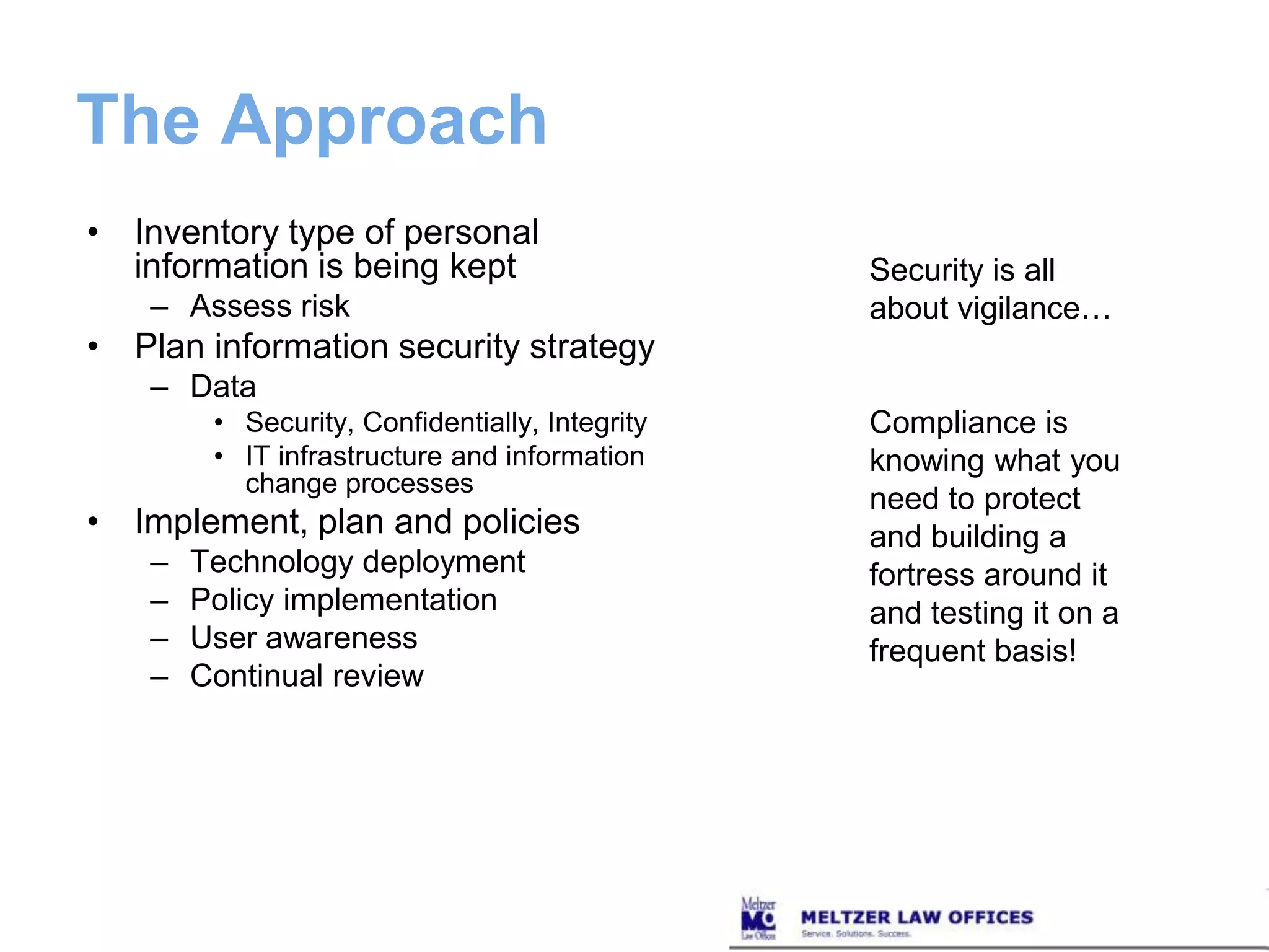 Security Patches and Firewalls“Reasonably up-to-date firewall protection and operating systems patches” for Internet connected computersDate on operating systemsAll organizations should have a firewall in place (not a router a firewall)Can hire an organization to update and manage the security infrastructure:	Firewall	Anti-virus	Patches…