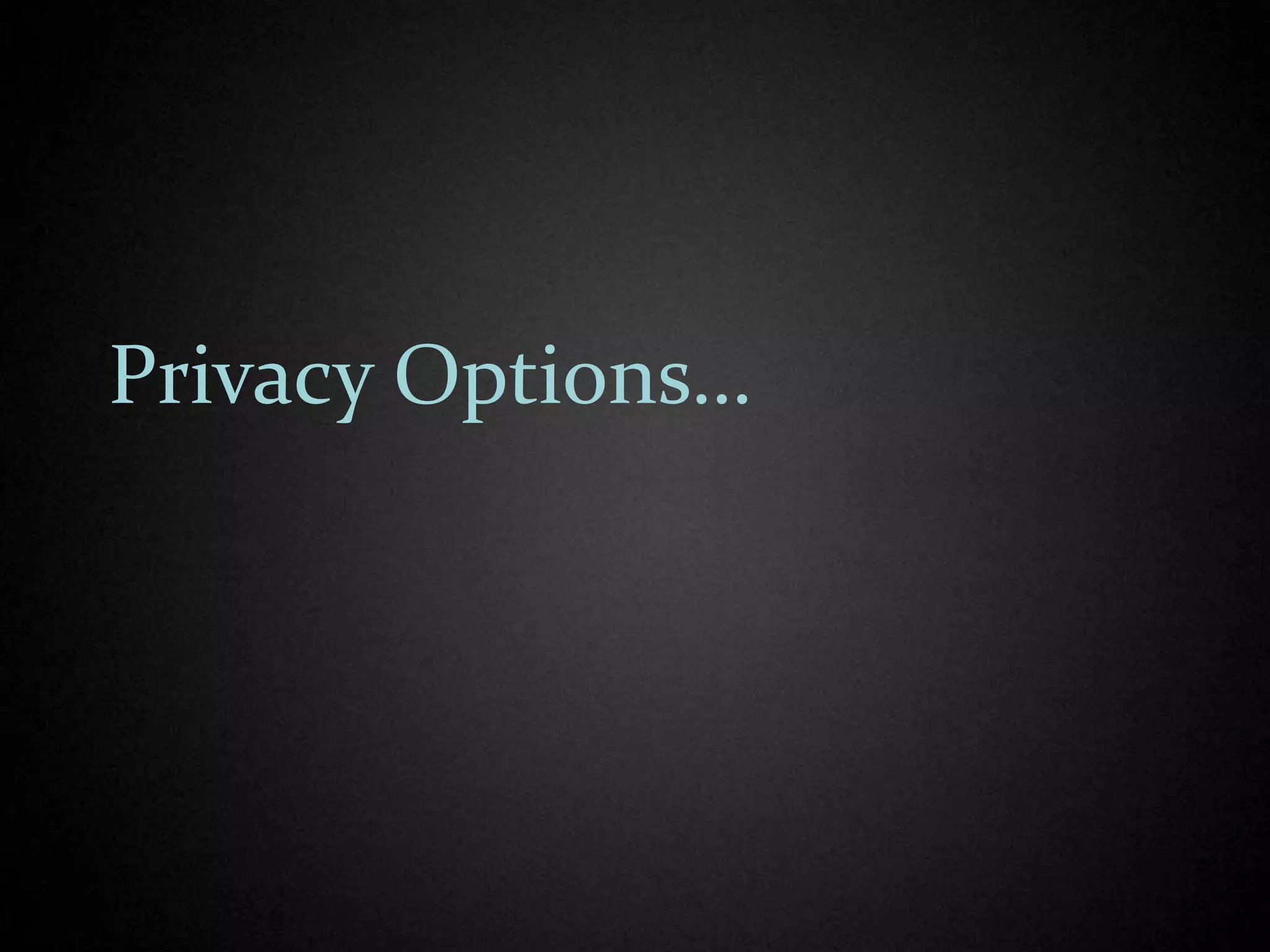 Privacy Options…
 