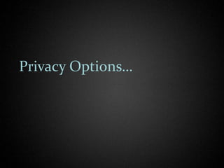 Privacy Options…
 