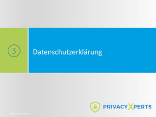 Datenschutzerklärung
©2021 Privacy Xperts
 