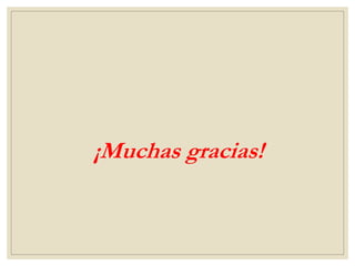 ¡Muchas gracias!
 