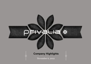 Company Highlights
  November 6, 2012
 
