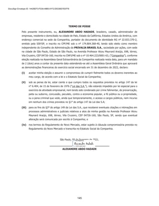 SP - 29699078v11
(Página de assinaturas da 35ª Alteração do Contrato Social e Transformação em Sociedade por Ações da
Privalia Serviços de Informação Ltda.)
Mesa:
__________________________________
Fernando Taveiros Boscolo
Presidente
__________________________________
Alexandre Albuquerque Almeida
Secretário
Acionistas:
__________________________________
PRIVALIA VENTA DIRECTA, S.A.
(p.p. Fernando Taveiros Boscolo)
__________________________________
PRIVALIA VENDITA DIRETTA, S.R.L.
(p.p. Fernando Taveiros Boscolo)
Visto de Advogado:
__________________________________
Advogado(a): Alexandre Albuquerque Almeida
OAB/SP: 214.762
Testemunhas:
1.__________________________________
Por:
RG:
CPF/ME:
2.__________________________________
Por:
RG:
CPF/ME:

	 
