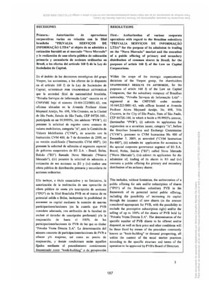 SP - 29699078v11
“Grupo de Acionistas” significa o grupo de pessoas: (i) vinculadas por contratos ou acordos de voto de
qualquer natureza, seja diretamente ou por meio de sociedades controladas, controladoras ou sob controle
comum; (ii) entre as quais haja relação de Controle; ou (iii) sob Controle comum.
Artigo 28. Qualquer Adquirente que adquira, subscreva ou de qualquer outra maneira se torne titular
de ações ou direitos sobre as ações de emissão da Companhia, em quantidade igual ou superior a 25% do
total de ações de emissão da Companhia (“Participação Acionária Relevante”) deverá, no prazo máximo de
60 (sessenta) dias a contar da data de aquisição ou do evento que resultou em tal Participação Acionária
Relevante, efetivar uma OPA para a totalidade das ações de emissão da Companhia, observando-se o
disposto na regulamentação aplicável da CVM, notadamente a Instrução CVM 361, os regulamentos da B3
e os termos deste Artigo, sendo que na hipótese de OPA sujeita a registro, o prazo de 60 (sessenta) dias
referido acima será considerado cumprido se neste período for solicitado tal registro.
Parágrafo 1 - O preço de aquisição na OPA de cada ação de emissão da Companhia não poderá ser
inferior ao maior valor entre (i) 125% (cento e vinte e cinco por cento) do preço médio ponderado pelo
volume negociado atingido pelas ações de emissão da Companhia durante o período dos últimos 90 dias
anterior à data de aquisição ou do evento que resultou em tal Participação Acionária Relevante; (iii) 100%
do preço de emissão de ações verificado em qualquer aumento de capital realizado mediante distribuição
pública ocorrida no período dos últimos 12 meses que anteceder a data em que se tornar obrigatória a
realização da oferta pública de aquisição de ações, valor esse que deverá ser devidamente atualizado pelo
IPCA desde a data de emissão de ações para aumento de capital da Companhia até o momento de
liquidação financeira da oferta pública de aquisição de ações; e (iii) 100% do preço unitário mais alto pago
pelo Adquirente de Participação Relevante, nos últimos 12 meses anterior a realização da OPA, para uma
ação ou lote de ações de emissão da Companhia.
Parágrafo 2 - O Adquirente estará obrigado a atender as eventuais solicitações ou as exigências da CVM,
formuladas com base na legislação aplicável, relativas à OPA, dentro dos prazos máximos prescritos na
regulamentação aplicável.
Parágrafo 3 - Na hipótese de o Adquirente não cumprir com as obrigações impostas por este Artigo,
inclusive no que concerne ao atendimento dos prazos máximos para a realização da OPA, o Conselho de
Administração da Companhia convocará Assembleia Geral Extraordinária, na qual o Adquirente não poderá
votar, para deliberar sobre a suspensão do exercício dos seus direitos em vista do não cumprimento das
obrigações imposta por este Artigo, conforme disposto no artigo 120 da Lei das Sociedades por Ações, sem
prejuízo da responsabilidade por perdas e danos causados aos demais acionistas.
Parágrafo 4 - As obrigações constantes do artigo 254-A da Lei de Sociedade por Ações e do Artigo 31
deste Estatuto Social não excluem o cumprimento pelo Adquirente das obrigações constantes deste Artigo,
ressalvado o disposto no Artigo 40 deste Estatuto Social.
Parágrafo 5 - O disposto neste Artigo não se aplica na hipótese de uma pessoa se tornar titular de ações
de emissão da Companhia em quantidade superior a 25% (vinte e cinco por cento) do total das ações de
sua emissão em decorrência de: (i) sucessão legal, sob a condição de que o acionista aliene o excesso de
ações em até 60 (sessenta) dias contados do evento relevante; (ii) reorganização societária dentro do
grupo econômico da Companhia, incluindo, sem limitação, a cessão e/ou transferência de ações de emissão
da Companhia entre empresas controladoras e controladas ou sociedades sob controle comum; (iii) de
incorporação de uma outra sociedade pela Companhia ou a incorporação de ações de uma outra sociedade
pela Companhia; e (iv) subscrição de ações da Companhia, realizada em uma única emissão primária, que
tenha sido aprovada pelo Conselho de Administração e cujo preço de emissão seja fixado na forma
estabelecida pela legislação societária aplicável.
Parágrafo 6 - Caso a regulamentação da CVM aplicável à OPA prevista neste Artigo determine a adoção
de um critério de cálculo para a fixação do preço de aquisição de cada ação da Companhia na OPA que
resulte em preço de aquisição superior àquele determinado nos termos do § 1º deste Artigo, este deverá
prevalecer na efetivação da OPA prevista neste artigo.

	 