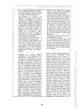 SP - 29699078v11
Parágrafo 7 - O disposto no Artigo 28 não se aplica àqueles acionistas que sejam, na data de publicação
do Anúncio de Início da oferta pública inicial de distribuição de ações da Companhia, titulares de
Participação Acionária Relevante.
Artigo 29. A alienação direta ou indireta de controle da Companhia, tanto por meio de uma única
operação, como por meio de operações sucessivas, deverá ser contratada sob a condição de que o
adquirente de controle se obrigue a realizar oferta pública de aquisição de ações tendo por objeto as ações
de emissão da Companhia de titularidade dos demais acionistas, observando as condições e os prazos
previstos na legislação e na regulamentação em vigor e no Regulamento do Novo Mercado, de forma a
lhes assegurar o tratamento igualitário àquele dado ao alienante.
Artigo 30. Sem prejuízo do disposto no Regulamento do Novo Mercado, a saída voluntária do Novo
Mercado deverá ser precedida de oferta pública de aquisição de ações que observe os procedimentos
previstos na regulamentação editada pela CVM sobre ofertas públicas de aquisição de ações para
cancelamento de registro de companhia aberta e os seguintes requisitos: (i) o preço ofertado deve ser
justo, sendo possível, o pedido de nova avaliação da Companhia na forma estabelecida na Lei das
Sociedades por Ações; (ii) acionistas titulares de mais de 1/3 (um terço) das ações em circulação deverão
aceitar a oferta pública de aquisição de ações ou concordar expressamente com a saída do referido
segmento sem a efetivação de alienação das ações.
Parágrafo Único - A saída voluntária do Novo Mercado pode ocorrer independentemente da realização
de oferta pública mencionada neste Artigo, na hipótese de dispensa aprovada em Assembleia Geral, nos
termos do Regulamento do Novo Mercado.
Capítulo VIII - Exercício Social e Destinação dos Lucros
Artigo 31. O exercício social da Companhia inicia-se em 1º de janeiro e encerra-se em 31 de dezembro
de cada ano, data em que serão levantadas as demonstrações financeiras do exercício.
Parágrafo 1 - As demonstrações financeiras da Companhia deverão ser auditadas por auditores
independentes registrados na CVM, de acordo com as disposições legais aplicáveis.
Parágrafo 2 - Juntamente com as demonstrações financeiras do exercício, os órgãos da administração
da Companhia apresentarão à Assembleia Geral proposta sobre a destinação a ser dada ao lucro líquido,
com observância do disposto neste Estatuto Social e na Lei das Sociedades por Ações.
Parágrafo 3 - Por deliberação do Conselho de Administração, a Companhia poderá (i) levantar balanços
semestrais, trimestrais ou de períodos menores, e declarar dividendos ou juros sobre capital próprio dos
lucros verificados em tais balanços; ou (ii) declarar dividendos ou juros sobre capital próprio intermediários,
à conta de lucros acumulados ou de reservas de lucros existentes no último balanço anual.
Parágrafo 4 - Os dividendos intermediários ou intercalares distribuídos e os juros sobre capital próprio
poderão ser imputados ao dividendo obrigatório previsto neste Estatuto Social.
Parágrafo 5 - A Companhia e os Administradores deverão, pelo menos uma vez ao ano, realizar reunião
pública com analistas e quaisquer outros interessados, para divulgar informações quanto à situação
econômico-financeira, projetos e perspectivas da Companhia.
Artigo 32. Do resultado do exercício serão deduzidos, antes de qualquer participação, os eventuais
prejuízos acumulados e a provisão para o imposto de renda e a contribuição social.
Parágrafo 1 - Após as deduções mencionadas neste Artigo, a Assembleia Geral poderá atribuir aos
administradores uma participação nos lucros, não superior a 10% (dez por cento) do remanescente do
resultado do exercício, limitada à remuneração anual global dos administradores, dentro dos limites
estabelecidos no artigo 152 da Lei das Sociedades por Ações e neste Estatuto Social.

	 