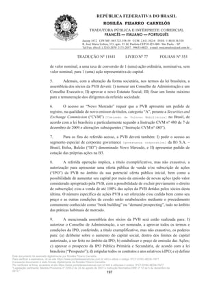 SP - 29699078v11
Anexo V
à 35ª Alteração do Contrato Social e Transformação em Sociedade por Ações da
Privalia Serviços de Informação Ltda.
PLANO DE OPÇÃO DE COMPRA DE AÇÕES
O presente Plano de Opção de Compra de Ações é regido pelas disposições abaixo e pela legislação
aplicável.
1. Definições.
1.1. As expressões abaixo, quando usadas aqui com iniciais em maiúscula, terão os significados a elas
atribuídos a seguir, salvo se expressamente previsto em contrário:
“Ações” significa as ações ordinárias, nominativas, escriturais e sem valor nominal de emissão da
Companhia;
“B3 S.A.” significa a B3 S.A. – Brasil, Bolsa, Balcão;
“Comitê” significa o comitê criado ou indicado para assessorar o Conselho de Administração na
administração do Plano;
“Companhia” significa a Privalia Brasil S.A.;
“Conselho de Administração” significa o Conselho de Administração da Companhia;
“Contrato de Opção” significa o instrumento particular de outorga de opção de compra de ações celebrado
entre a Companhia e o Participante, por meio do qual a Companhia outorga Opções ao Participante;
“Data de Outorga”, salvo se de outra forma expressamente previsto neste Plano, nos Programas ou no
Contrato de Opção, significa, em relação às Opções outorgadas a cada um dos Participantes, a data da
reunião do Conselho de Administração que tiver aprovado a outorga de tais Opções;
“Desligamento” significa o término da relação jurídica de administrador ou empregado entre o Participante
e a Companhia ou sociedade por ela controlada, por qualquer motivo, incluindo, sem limitação, renúncia,
destituição, substituição ou término do mandato sem reeleição ao cargo de administrador, pedido de
demissão voluntária ou demissão, com ou sem justa causa, aposentadoria, invalidez permanente e
falecimento. Para maior clareza, fica estabelecido que eventual desligamento do Participante do cargo de
administrador ou empregado da Companhia ou sociedade por ela controlada seguido de eleição e
investidura ou contratação de tal Participante para outro cargo como administrador ou empregado da
Companhia ou sociedade por ela controlada não caracteriza Desligamento, para fins deste Plano;
“Gerentes Seniores” significa os colaboradores com função estratégica e essencial para a sustentabilidade
do negócio, com no mínimo 8 anos de experiência de trabalho e ao menos 4 anos em posições gerenciais,
alocado no último nível da grade salarial para nível gerencial.

	 