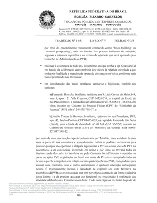 SP - 29699078v11
“ICVM 567” significa a Instrução da Comissão de Valores Mobiliários nº 567, de 17 de setembro de 2015;
“IPO” significa uma oferta pública inicial de ações de emissão da Companhia que resulte na listagem e
negociação de ações de emissão da Companhia na B3;
“Opções” significa as opções de compra de Ações outorgadas pela Companhia aos Participantes, nos termos
deste Plano;
“Participantes” significam os administradores, empregados ou prestadores de serviços da Companhia, ou
outra sociedade sob o seu controle, em favor dos quais a Companhia outorgar uma ou mais Opções, nos
termos deste Plano;
“Prazo de Carência” ou “Vesting” significa o prazo após o qual as Opções tornar-se-ão exercíveis, nos
termos deste Plano, dos Programas e/ou do Contrato de Opção;
“Plano” significa o presente Plano de Opção de Compra de Ações;
“Preço de Exercício” significa o preço de emissão ou aquisição a ser pago pelo Participante à Companhia
em contrapartida às Ações que adquirir ou subscrever em decorrência do exercício de suas Opções,
conforme previsto neste Plano; e
“Programa(s)” significam os programas de outorga de Opções que poderão ser criados, aprovados e/ou
cancelados pelo Conselho de Administração.
2. Objetivos do Plano
2.1. O Plano tem por objetivo outorgar Opções a Participantes selecionados pelo Conselho de
Administração ou pelo Comitê, com vista a: (a) alinhar os interesses dos acionistas da Companhia aos dos
Participantes; e (b) compartilhar riscos e ganhos de forma equitativa entre acionistas e Participantes.
3. Participantes
3.1. Os Participantes serão escolhidos e eleitos pelo Conselho de Administração ou pelo Comitê,
observado o disposto na Cláusula 7.1, itens “a” e “b”.
3.2. A outorga de Opções aos Participantes não será, necessariamente, igual para cada Participante,
nem por equidade ou equiparação, nem dividido pro rata, sendo fixada segundo critérios adotados pelo
Conselho de Administração ou pelo Comitê, observado o disposto na Cláusula 7.1, itens “a” e “b”..
3.3. Em caso de deliberações a serem tomadas pelo Conselho de Administração ou pelo Comitê
referentes à participação no Plano de determinado membro do Conselho de Administração ou do Comitê,
tal membro estará impedido de votar em tais deliberações, podendo, no entanto, votar nas deliberações
referentes à participação no Plano dos demais membros do Conselho de Administração ou do Comitê,
conforme aplicável.
4. Administração do Plano
4.1. O Plano será administrado pelo Conselho de Administração, que poderá delegar tal função, em

	 