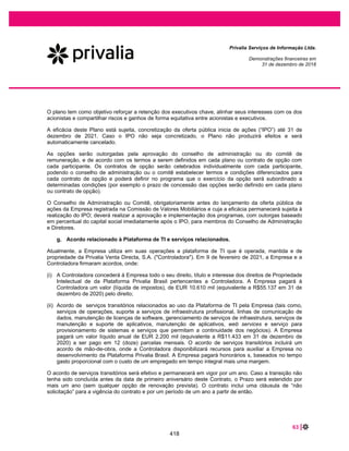 16 |
Privalia Serviços de Informação Ltda.
Demonstrações financeiras em
31 de dezembro de 2018
Nível 1: preços cotados (não ajustados) em mercados ativos para ativos e passivos idênticos.
Nível 2: inputs, exceto os preços cotados incluídos no Nível 1, que são observáveis para o ativo ou
passivo, diretamente (preços) ou indiretamente (derivado de preços).
Nível 3: inputs, para o ativo ou passivo, que não são baseados em dados observáveis de mercado
(inputs não observáveis).
Em 31 de dezembro de 2018 e 2017, a mensuração de todos os instrumentos financeiros da Empresa
corresponde ao custo amortizado.
b. Base de mensuração
As demonstrações financeiras foram preparadas com base no custo histórico.
5 APRESENTAÇÃO DOS SEGMENTOS OPERACIONAIS
Um segmento operacional é um componente da Empresa que: a) desenvolve atividades de negócio das
quais pode obter receitas e incorrer em despesas, incluindo receitas e despesas que se relacionam com
transações com qualquer um dos outros componentes da Empresa, e b) cujos resultados operacionais
são regularmente revisados pelo principal tomador de decisões (“Principal Tomador de Decisões”) da
Empresa para a tomada de decisões quanto à alocação de recursos ao segmento relevante e avaliação
de seu desempenho e sobre o qual informações financeiras individuais estão disponíveis.
Nosso Comitê Executivo (“Comex”), liderado por nosso diretor geral (nosso chief executive officer), diretor
financeiro e diretor de relações com investidores, são em conjunto o nosso Principal Tomador de
Decisões. O Principal Tomador de Decisões é responsável por alocar recursos, avaliar o desempenho
dos segmentos e fazer a decisões estratégicas.
A Empresa usa a “abordagem de gerenciamento” para determinar seus segmentos operacionais. A
abordagem de gerenciamento identifica os segmentos operacionais com base em como a entidade está
organizada e com base em como as informações financeiras são apresentadas ao Principal Tomador de
Decisões.
As informações por segmento são apresentadas de forma consistente com os relatórios internos
fornecidos ao Principal Tomador de Decisões com base na natureza das receitas e despesas incorridas.
Os relatórios internos disponibilizados dividem o negócio em duas unidades (“BU” e “Clearance”) para
efeitos de análise de gestão.
A unidade de negócios de BU concentra-se na comercialização de produtos pela Internet. Apesar da
diversidade de produtos comercializados disponibilizados pela Empresa (e-commerce), eles são
monitorados e avaliados de forma integrada. Além disso, a Empresa também atua na área de
“Clearance”, os quais não estão sendo apresentados como um segmento operacional separado por não
atingirem os parâmetros quantitativos mínimos.
Assim, a Administração concluiu que a Empresa possui um segmento operacional, o relacionado ao
varejo off-price em todo o Brasil.
371
 