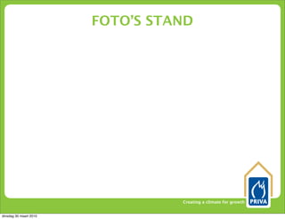 FOTO’S STAND




                                  Creating a climate for growth


dinsdag 30 maart 2010
 