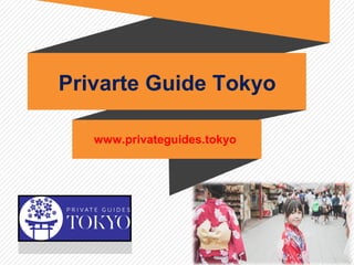 www.privateguides.tokyo
Privarte Guide Tokyo
 