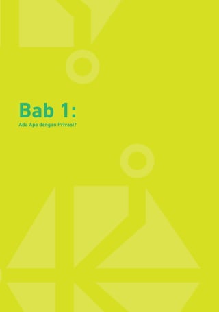 Modul 4:
2
Bab 1:Ada Apa dengan Privasi?
 