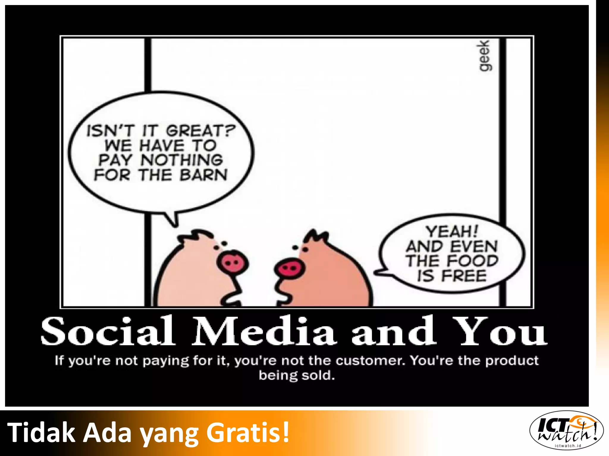 Tidak Ada yang Gratis!
 