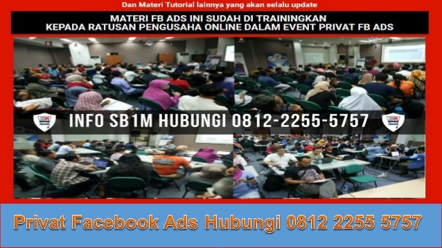 Call 081222555757 PRIVAT FACEBOOK ADS di JAKARTA TEMPAT ...