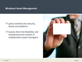 Mirabaud Asset Management gives bankers the security, brand and platform leaves them the flexibility and entrepreneurial context of independent asset managers 