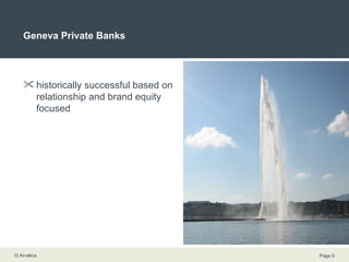 Geneva Private Banks historically successful based on relationship and brand equity focused 