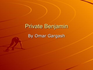 Private Benjamin By Omar Gargash 