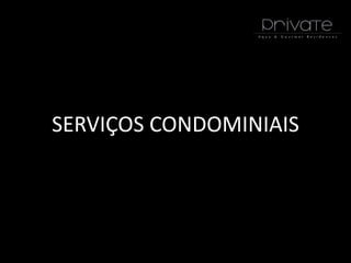 SERVIÇOS CONDOMINIAIS
 
