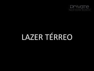 LAZER TÉRREO
 
