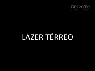LAZER TÉRREO
 