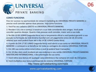 http://www.uprivatebanking.com/mpia
 