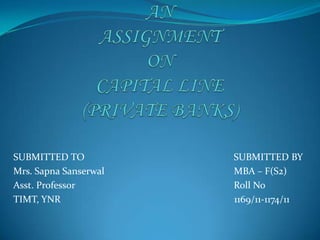SUBMITTED TO           SUBMITTED BY
Mrs. Sapna Sanserwal   MBA – F(S2)
Asst. Professor        Roll No
TIMT, YNR              1169/11-1174/11
 