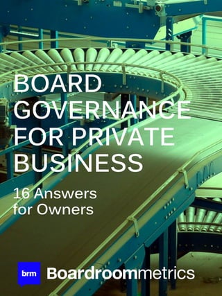 BOARD
GOVERNANCE
FOR PRIVATE
BUSINESS
16 Answers
for Owners
 