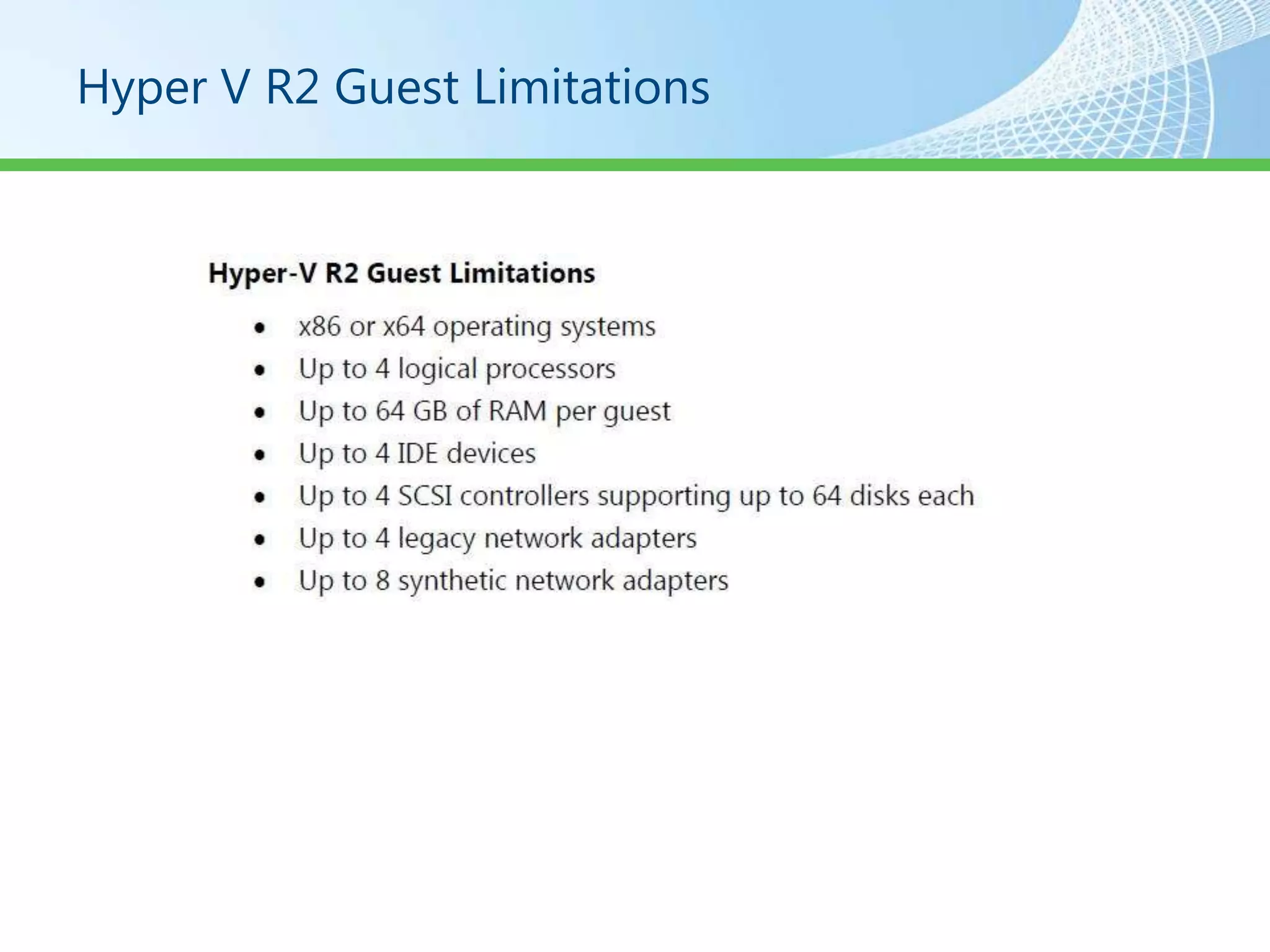 Hyper V R2 Guest Limitations
 