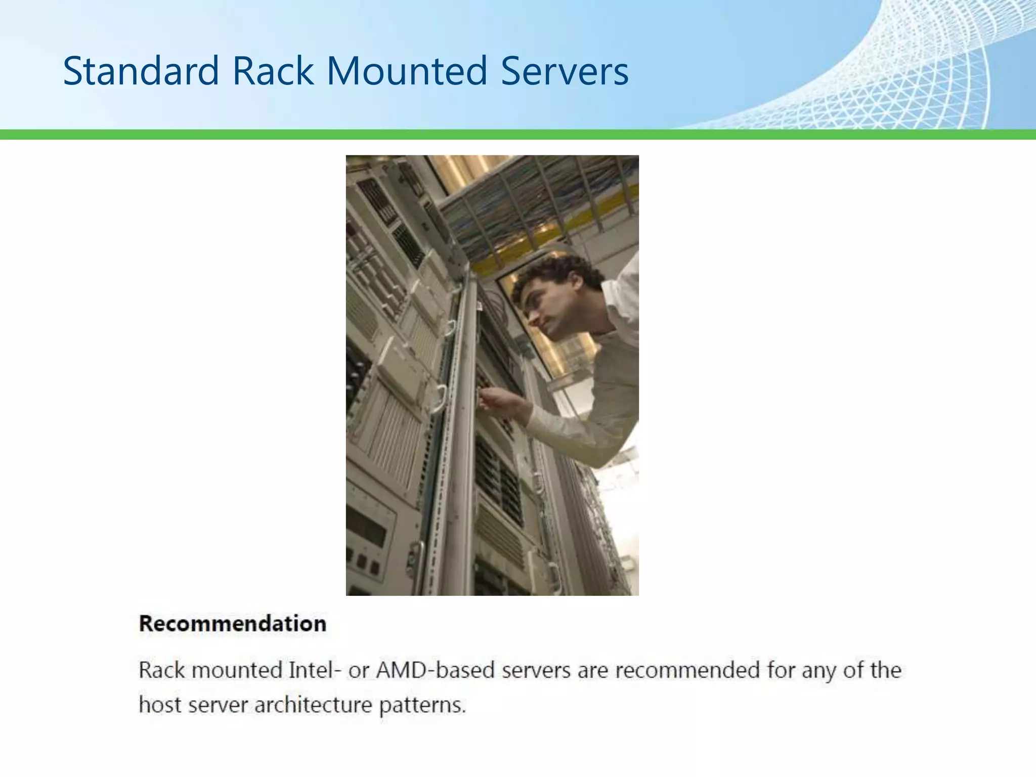 Standard Rack Mounted Servers
 
